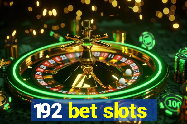 192 bet slots